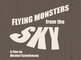 Flying monsters from the sky